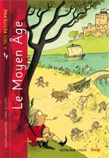 Le Moyen Âge à très petits pas, 2015, 32 p. Ouvrage jeunesse à partir de 6 ans.