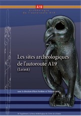 Les sites archéologiques de l'autoroute A19 (Loiret), (54e suppl. RACF), 2015, 517 p.