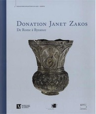 Donation Janet Zakos. De Rome à Byzance, 2015, 315 p.