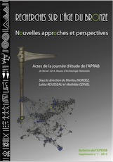 Recherches sur l'âge du Bronze. Nouvelles approches et perspectives, (actes journée d'étude APRAB, 28 févr. 2014, Musée d'Archéologie Nationale), (Bulletin de l'APRAB, Supplément n° 1 - 2015), 2015, 186 p.
