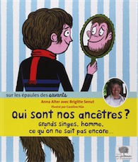 Qui sont nos ancêtres ? Grand singe, homme, ce qu on ne sait pas encore..., 2015, 48 p. Livre pour enfant