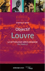 Objectif Louvre. La mythologie gréco-romaine en famille, 2015, 172 p. Livre pour enfant