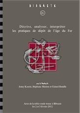 Décrire, analyser, interpréter les pratiques de dépôt à l'âge du Fer, (Bibracte 26), (actes table ronde Bibracte, févr. 2012), 2015, 192 p., 96 ill.
