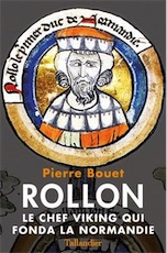 Rollon. Le chef viking qui fonda la Normandie, 2016, 224 p.