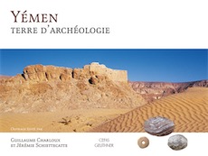 Yémen. Terre d'Archéologie, 2016, 294 p.