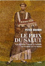 Le Prix du Salut. Les chrétiens et l'au-delà en Occident (IIIe-VIIe siècle), 2016, 328 p.