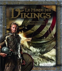 Le monde des Vikings, 2016, 80 p. Livre Jeunesse de 9 à 12 ans
