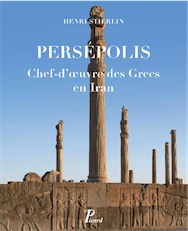 Persépolis. Chef-d'oeuvre des Grecs en Iran, 2016, 272 p.