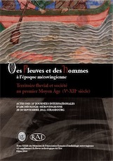 Des fleuves et des hommes à l'époque mérovingienne. Territoire fluvial et société au premier Moyen Age (Ve-XIIe siècle), (actes XXXIIIèmes Journées internationales d'Archéologie mérovingienne Strasbourg, sept. 2012), (Suppl. RAE 42), 2016, 408 p.