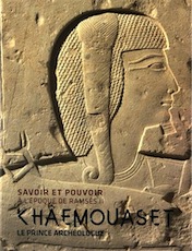 Savoir et pouvoir à l'époque de Ramsès II. Khâmouaset, le prince archéologue, 2016, 328 p.