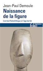 Naissance de la figure. L'art du Paléolithique à l'âge du Fer, 2017, nvlle éd. rev., 320 p.