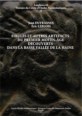 Fibules et autres artefacts du premier Moyen Âge découverts dans la basse vallée de la Haine, 2017, 192 p., 67 fig., 15 tabl.