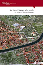 L'artisanat à l'époque gallo-romaine. Les ateliers d'Epomanduodurum, 2017. DVD-Rom