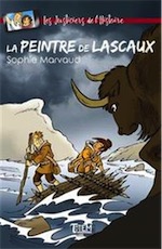 La peintre de Lascaux (Les justiciers de l'Histoire), 2017, 64 p. BANDE DESSINÉE. Livre Jeunesse à partir de 9 ans.
