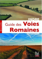 Guide des voies romaines de l'Indre, 2017, 144 p.