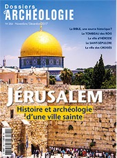 n°384, novembre-décembre 2017. Jérusalem. Histoire et archéologie d'une ville sainte.
