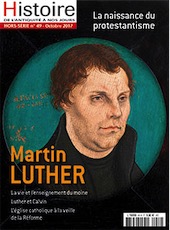 Hors Série n°49, octobre 2017. Martin Luther, la naissance du protestantisme.