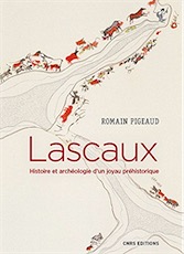 Lascaux. Histoire et archéologie d'un joyau préhistorique, 2017, 250 p.