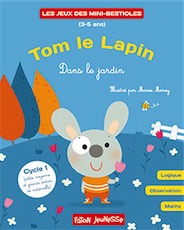 Tom le Lapin. Dans le jardin, (Les jeux des mini-bestioles), 2017, 20 p.