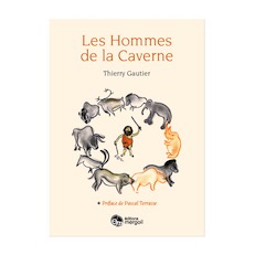 Les hommes de la Caverne, 2017, 169 p., 52 ill. coul.