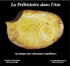 La préhistoire dans l'Ain. Au temps des chasseurs-cueilleurs, 2017, 108 p., très nbr. ill. coul.