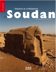 Histoire et civilisations du Soudan de la Préhistoire à nos jours, 2017, 960 p.