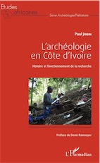 L'archéologie en Côte d'Ivoire. Histoire et fonctionnement de la recherche, 2018, 322 p.