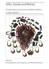 Gifts, Goods and Money. Comparing currency and circulation systems in past societies, 2018, 228 p.