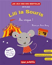 Lila la souris. Au cirque !, (Les jeux des mini-bestioles), 2018, 20 p. Livre Jeunesse 3-5 ans