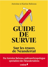 Guide de survie. Sur les traces de Néandertal, 2018, 144 p.