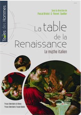 La table de la Renaissance. Le mythe italien, 2018, 264 p.