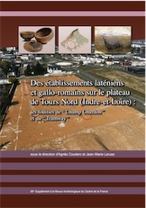 Des établissements laténiens et gallo-romains sur le plateau de Tours Nord (Indre-et-Loire) : les fouilles de “Champ Chardon” et du “Tramway”, (Suppl. RACF 69), 2018, 320 p.