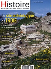n°98, Juillet-Août 2018. Dossier : Le site archéologique de Troie. A la recherche de la Troie homérique.