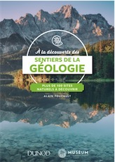 A la découverte des sentiers de la géologie. Plus de 100 sites naturels à découvrir, 2018, 208 p.