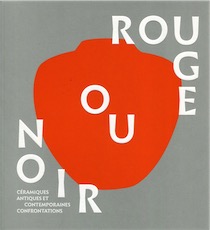Rouge ou noir. Céramiques antiques et contemporaines, confrontations, (cat. expo. Musée départemental de la céramique à Lezoux, avr.-déc. 2018), 2018, 144 p.