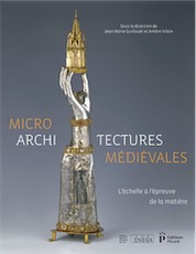 Microarchitectures médiévales. L'échelle à l'épreuve de la matière, 2018, 245 p.