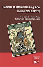Hommes et patrimoines en Guerre. L'heure du choix (1914-1918), 2018, 302 p.
