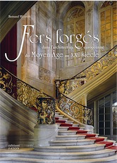 Fers forgés dans l'architecture européenne du Moyen Âge au XXe siècle, 2018, 352 p., 400 ill.
