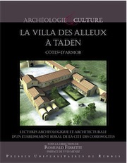 La Villa des Alleux à Taden (Côtes-d'Armor). Lectures archéologique et architecturale d'un établissement rural de la cité des coriosolites , 2018, 205 p.