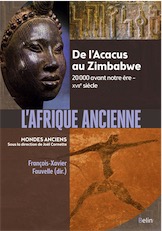 L'Afrique ancienne. De l'Acacus au Zimbabwe. 20 000 avant notre ère-XVIIe siècle, 2018, 680 p.