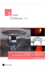Fours à chaux et chaufourniers en France méditerranéenne du Moyen Age à l'époque moderne. Approche interdisciplinaire autour des techniques, des savoir-faire et des artisans, 2018, 468 p.