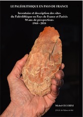 Le Paléolithique en Pays de France. Inventaire et description des sites du Paléolithique en Pays de France et Parisis. 50 ans de prospection. 1968-2018, 2018, 190 p.