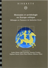 Monnaies et archéologie en Europe celtique. Mélanges en l'honneur de Katherine Gruel, (Bibracte 29), 2018, 420 p.