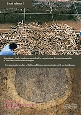 Sacré science ! Apports des études environnementales à la connaissance des sanctuaires celtes et romains du nord-ouest européen / Environmental studies of Celtic and Roman sanctuaries in north western Europe, (actes coll. Amiens, juin 2013), (RAP Suppl. 32), 2018, 368 p.