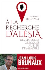 À la recherche d'Alésia. Des légendes grecques au lieu de mémoire, 2019, 320 p.