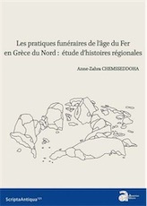 Les pratiques funéraires de l'âge du Fer en Grèce du Nord : étude d'histoires régionales, 2019, 533 p.