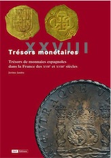 XXVIII. Trésors de monnaies espagnoles dans la France des XVIIe et XVIIIe siècles, 2019, 180 p., 13 pl. de J. Jambu