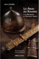 Les armes des romains de la République à l'Antiquité tardive, 2019, 304 p.