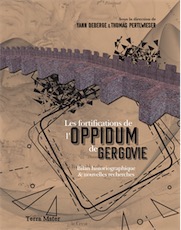 Les fortifications de l'oppidum de Gergovie (VIe-Ve siècle av. J.-C. et 1er siècle av. J.-C.). Bilan historiographique et nouvelles recherches, 2019, 608 p., 300 ill. n.b. et coul.