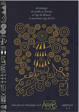 Archéologie du textile en Europe à l'âge du Bronze et au premier âge du Fer, (3eme Journée thématique de l'APRAB, Saint-Germain-en-Laye, 6 mars 2015), 2019.